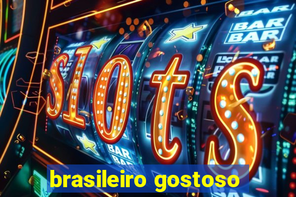 brasileiro gostoso